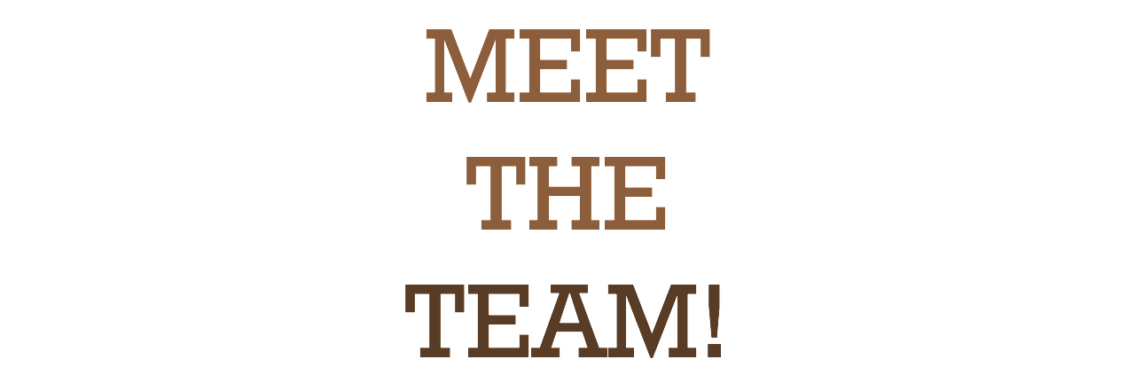 MEET THE TEAM!